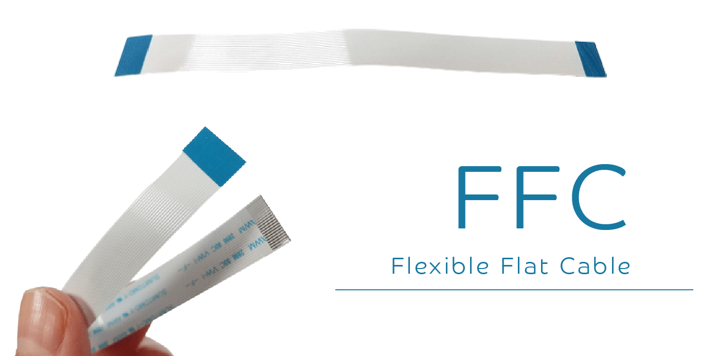 FFC：Flexible Flat Cable（フレキシブルフラットケーブル）